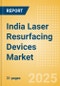 India Laser Resurfacing Devices Market Outlook to 2033 - Multi Technology Combination Laser Devices and Single Technology Laser Devices - Product Thumbnail Image