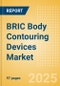 BRIC Body Contouring Devices Market Outlook to 2033 - Minimally Invasive Body Contouring Devices and Non Invasive Body Contouring Devices - Product Thumbnail Image