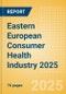 Opportunities in the Eastern European Consumer Health Industry 2025 - Product Thumbnail Image