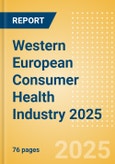 Opportunities in the Western European Consumer Health Industry 2025- Product Image