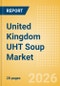 United Kingdom (UK) UHT Soup (Soups) Market Size, Growth and Forecast Analytics, 2024-2029 - Product Thumbnail Image