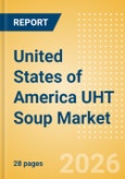 United States of America (USA) UHT Soup (Soups) Market Size, Growth and Forecast Analytics, 2024-2029- Product Image