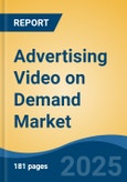 Advertising Video on Demand Market - Global Industry Size, Share, Trends, Opportunity, and Forecast, 2020-2030F- Product Image