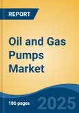 Oil and Gas Pumps Market - Global Industry Size, Share, Trends, Opportunity, and Forecast, 2020-2030F- Product Image