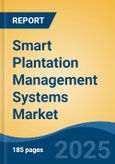 Smart Plantation Management Systems Market - Global Industry Size, Share, Trends, Opportunity, and Forecast, 2020-2030F- Product Image