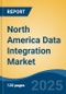North America Data Integration Market, By Country, Competition, Forecast and Opportunities, 2020-2030F - Product Thumbnail Image