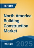 North America Building Construction Market, By Country, Competition, Forecast and Opportunities, 2020-2030F- Product Image