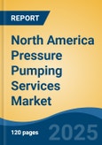 North America Pressure Pumping Services Market, By Country, Competition, Forecast and Opportunities, 2020-2030F- Product Image