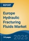 Europe Hydraulic Fracturing Fluids Market, By Country, Competition, Forecast and Opportunities, 2020-2030F - Product Thumbnail Image