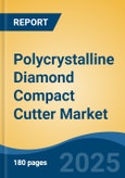 Polycrystalline Diamond Compact Cutter Market - Global Industry Size, Share, Trends, Opportunity, and Forecast, 2020-2030F- Product Image