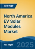 North America EV Solar Modules Market, By Country, Competition, Forecast and Opportunities, 2020-2030F- Product Image