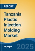 Tanzania Plastic Injection Molding Market, By Region, Competition, Forecast and Opportunities, 2020-2030F- Product Image