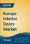 Europe Interior Doors Market, By Country, Competition, Forecast and Opportunities, 2020-2030F - Product Image