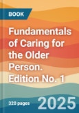 Fundamentals of Caring for the Older Person. Edition No. 1- Product Image