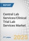 Central Lab Services/Clinical Trial Lab Services Market by Phase (Phase I, II, III), Service Type (Safety Testing, Immunology), Therapeutic Area (Oncology), Modality (Small Molecules, Vaccine), End User (Pharma & CROs) & Region - Global Forecast to 2030 - Product Thumbnail Image