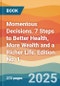 Momentous Decisions. 7 Steps to Better Health, More Wealth and a Richer Life. Edition No. 1 - Product Thumbnail Image