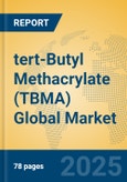 tert-Butyl Methacrylate (TBMA) Global Market Insights 2025, Analysis and Forecast to 2030, by Manufacturers, Regions, Technology, Application- Product Image