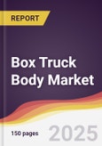 Box Truck Body Market Report: Trends, Forecast and Competitive Analysis to 2031- Product Image