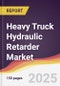 Heavy Truck Hydraulic Retarder Market Report: Trends, Forecast and Competitive Analysis to 2031 - Product Image