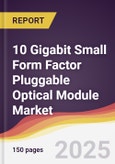 10 Gigabit Small Form Factor Pluggable Optical Module Market Report: Trends, Forecast and Competitive Analysis to 2031- Product Image