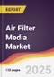 Air Filter Media Market Report: Trends, Forecast and Competitive Analysis to 2031 - Product Image