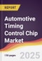 Automotive Timing Control Chip Market Report: Trends, Forecast and Competitive Analysis to 2031 - Product Thumbnail Image