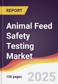 Animal Feed Safety Testing Market Report: Trends, Forecast and Competitive Analysis to 2031- Product Image