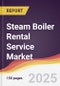 Steam Boiler Rental Service Market Report: Trends, Forecast and Competitive Analysis to 2031 - Product Image