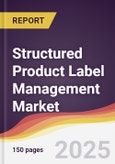 Structured Product Label Management Market Report: Trends, Forecast and Competitive Analysis to 2031- Product Image
