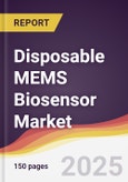 Disposable MEMS Biosensor Market Report: Trends, Forecast and Competitive Analysis to 2031- Product Image