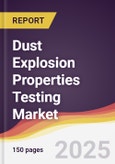Dust Explosion Properties Testing Market Report: Trends, Forecast and Competitive Analysis to 2031- Product Image