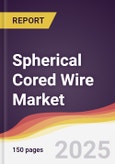 Spherical Cored Wire Market Report: Trends, Forecast and Competitive Analysis to 2031- Product Image