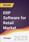 ERP Software for Retail Market Report: Trends, Forecast and Competitive Analysis to 2031 - Product Image