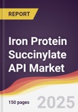 Iron Protein Succinylate API Market Report: Trends, Forecast and Competitive Analysis to 2031- Product Image