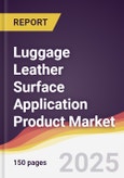 Luggage Leather Surface Application Product Market Report: Trends, Forecast and Competitive Analysis to 2031- Product Image
