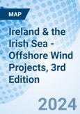 Ireland & the Irish Sea - Offshore Wind Projects, 3rd Edition- Product Image