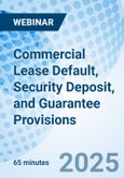Commercial Lease Default, Security Deposit, and Guarantee Provisions - Webinar (Recorded)- Product Image