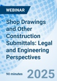 Shop Drawings and Other Construction Submittals: Legal and Engineering Perspectives - Webinar (Recorded)- Product Image