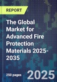 The Global Market for Advanced Fire Protection Materials 2025-2035- Product Image