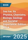 Sea Ice. Its Physics, Chemistry, Biology, Geology and Societal Importance. Edition No. 4- Product Image