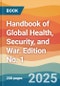 Handbook of Global Health, Security, and War. Edition No. 1 - Product Image