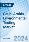 Saudi Arabia Environmental Testing Market | Trends, Size, Forecast, Analysis, Growth, Share, Revenue, Value, Industry & Companies: Market Forecast By Sample, By Technology, By Target Tested And Competitive Landscape- Product Image