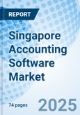 Singapore Accounting Software Market | Growth, Size, Industry, Analysis, Revenue, Value, Companies, Trends, Share & Forecast: Market Forecast By Component, By Enterprise Size, By Type, By End-use Industry And Competitive Landscape- Product Image