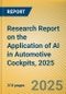 Research Report on the Application of AI in Automotive Cockpits, 2025 - Product Image