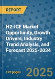 H2-ICE Market Opportunity, Growth Drivers, Industry Trend Analysis, and Forecast 2025-2034- Product Image