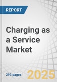 Charging as a Service Market by Charger Type (AC Charger, DC Charger), End Use (Private Charging Setup (Semi-Commercial), Public Charging Setup (Commercial)), Fleet Service Type (Company Vehicles & Motor Pools) - Global Forecast to 2035- Product Image