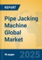Pipe Jacking Machine Global Market Insights 2025, Analysis and Forecast to 2030, by Manufacturers, Regions, Technology, Application, Product Type - Product Image