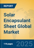 Solar Encapsulant Sheet Global Market Insights 2025, Analysis and Forecast to 2030, by Manufacturers, Regions, Technology, Product Type- Product Image