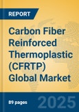 Carbon Fiber Reinforced Thermoplastic (CFRTP) Global Market Insights 2025, Analysis and Forecast to 2030, by Manufacturers, Regions, Technology, Application, Product Type- Product Image
