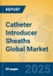 Catheter Introducer Sheaths Global Market Insights 2025, Analysis and Forecast to 2030, by Market Participants, Regions, Technology, Application, Product Type - Product Image